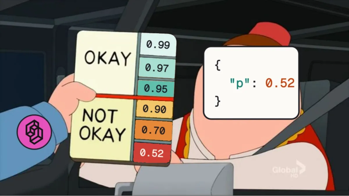 Backup is a bigger model. Backup's backup is you. The Family Guy scene where a border officer holds a skin tone chart up to Peter Griffin in a fez, remade: the officer's sleeve carries TypeSafe's pink logo, Peter's face is covered by a JSON card reading {"p": 0.52}, and the chart's swatches are probabilities, 0.99, 0.97 and 0.95 above the red line under OKAY, 0.90, 0.70 and 0.52 below it under NOT OKAY.